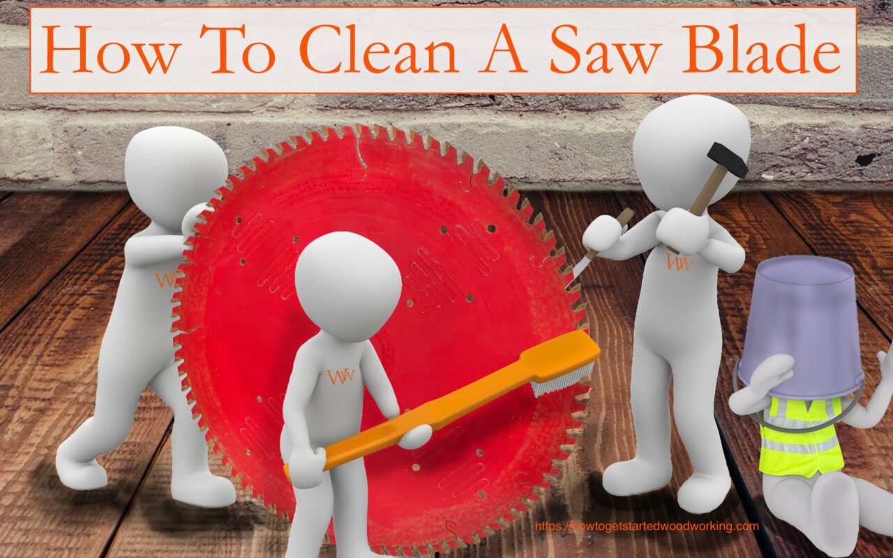 How To Clean A Saw Blade